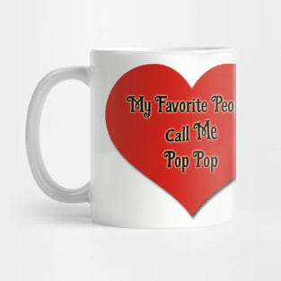 My Favorite People Call Me Pop Pop Mug